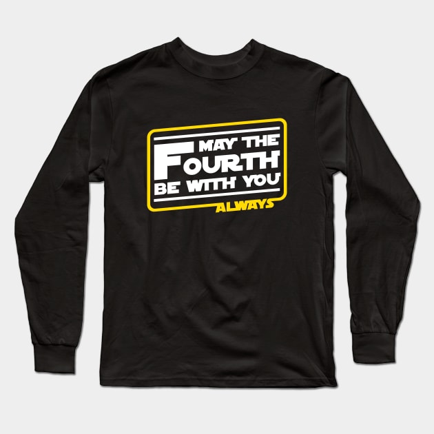 May The Fourth Be With You Always Long Sleeve T-Shirt by Cinestore Merch